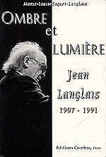 Marie-Louise Jaquet-Langlais : OMBRE et LUMIERE, Jean Langlais 1907-1991