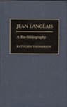 Kathleen Thomerson : JEAN LANGLAIS, a Bio-Bibliography