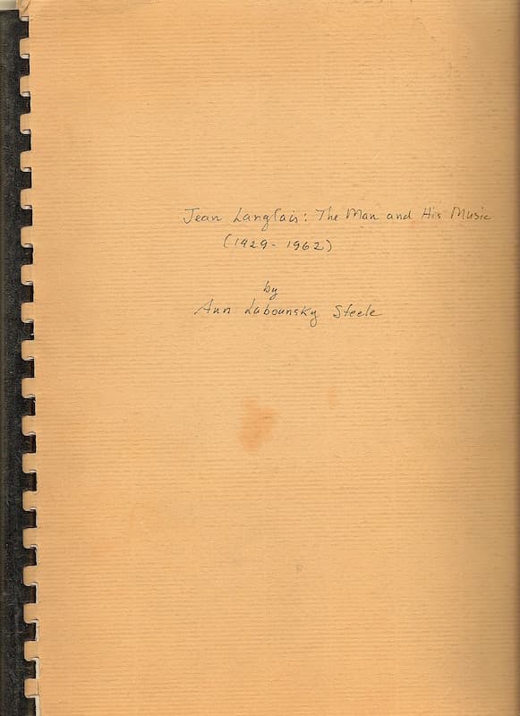 Ann Labounsky Steele: Jean Langlais: The Man and His Music (1929-1962)