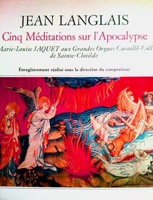JEAN LANGLAIS -  Cinq Méditations sur l'Apocalypse, 1st recording, at Sainte-Clotilde, under the composer's direction