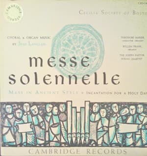 Choral and organ music by Jean Langlais : MESSE SOLENNELLE, Mass in Ancient Style, First recording