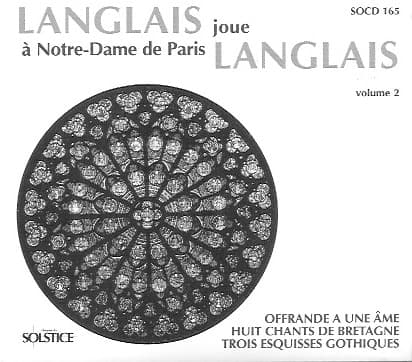 LANGLAIS joue LANGLAIS à Notre-Dame de Paris (1975-1976-1980) SOLSTICE SOCD 165, 2007